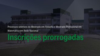Foto da UFFS - Campus Chapecó, com transparência em preto, e o texto "Processos seletivos do Mestrado em Filosofia e Mestrado Profissional em Matemática em Rede Nacional - Inscrições prorrogadas"