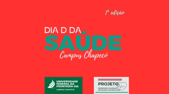 Imagem com fundo vermelho, com o texto "1ª edição - Dia D da Saúde - Campus Chapecó" e as identidades visuais da UFFS - Campus Chapecó e do Programa de Promoção à Saúde do Estudante Universitário