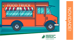 Imagem de um desenho de um food truck com a palavra "novidade" na lateral direita, em uma caixa de diálogo, e a marca da UFFS - Campus Chapecó abaixo