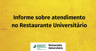 Ilustração com fundo amarelo contém o texto "Informe sobre atendimento no Restaurante Universitário".