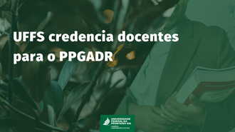 Ilustração informa: UFFS credencia docentes para o PPGADR.