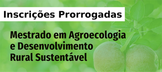 Ao fundo da imagem  frutas, em primeiro plano as palavras: Inscrições prorrogadas, Mestrado em Agroecologia e Desenvolvimento Rural Sustentável.