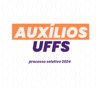 Auxílios UFFS 2024 - destaque principal