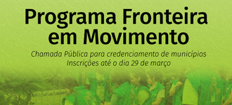 Cataz com informações sobre credenciamento de municípios no Programa Fronteira em Movimento