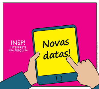 Cartaz com inscrição Novas Datas INSP! Interprete sua Pesquisa