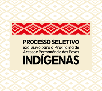 Ilustração em fundo trabalhado em grafismo indígena com o texto complementar "Processo seletivo exclusivo para o programa de acesso e permanência dos povos indígenas"