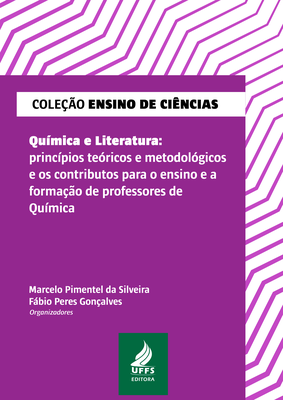 Química e Literatura: princípios teóricos e metodológicos e os contributos para o ensino e a formação de professores de Química