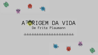 Imagem com fundo cinza, representação de insetos em várias áreas, e o texto "A Origem da Vida - Fritz Plaumann"