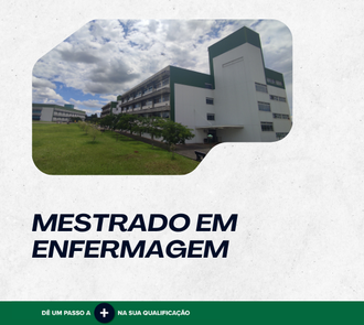 Imagem com foto do Campus Chapecó, e os textos "Mestrado em Enfermagem" e "Dê um passo a + na sua qualificação".