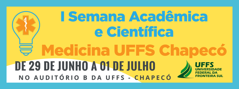 Banner de divulgação da I Semana Acadêmica e Científica de Medicina da UFFS - Campus Chapecó