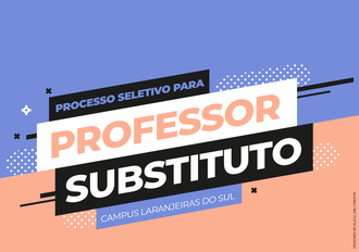 Ilustração nas cores roxo e salmão informa: Processo seletivo para professor substituto, Campus Laranjeiras do Sul.