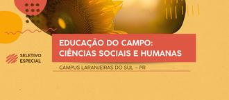 Ilustração informa: Seletivo Especial Educação do Campo: Ciências Sociais e Humanas; Campus Laranjeiras do Sul.