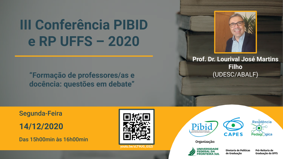 III Conferência PIBID e RP UFFS – 2020 - “Formação de professores/as e docência: questões em debate”