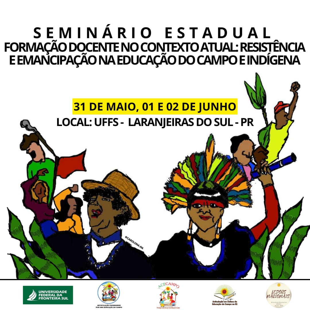 Seminário Estadual: Formação docente no Contexto atual, resistência e emancipação na Educação do Campo e Indígena
