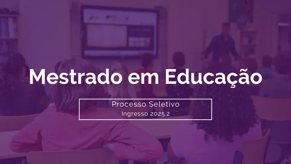 Mestrado em Educação recebe inscrições do processo seletivo até 15/05
