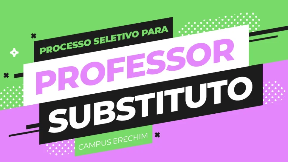Lançado processo seletivo para professores substitutos no Campus Erechim