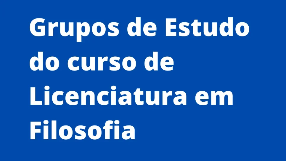 Curso de Filosofia convida para grupos de estudos