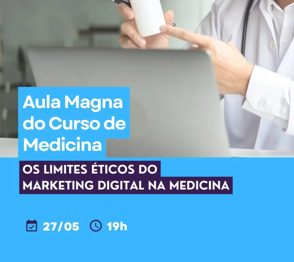 Aula Magna do Curso de Medicina: Os Limites Éticos do Marketing Digital na Medicina