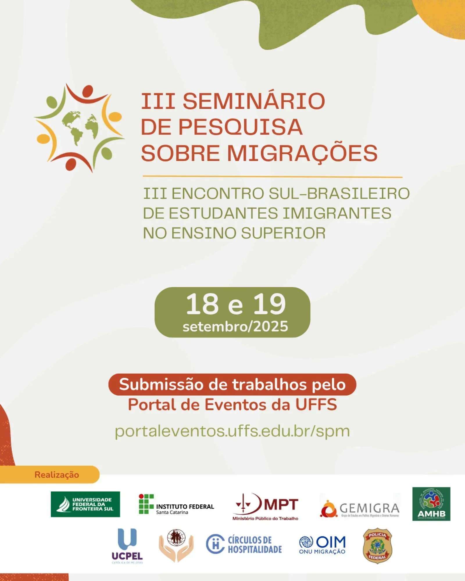 III Seminário de pesquisa sobre migrações e III Encontro Sulbrasileiro de estudantes imigrantes  no ensino superior: as redes de apoio e o acolhimento