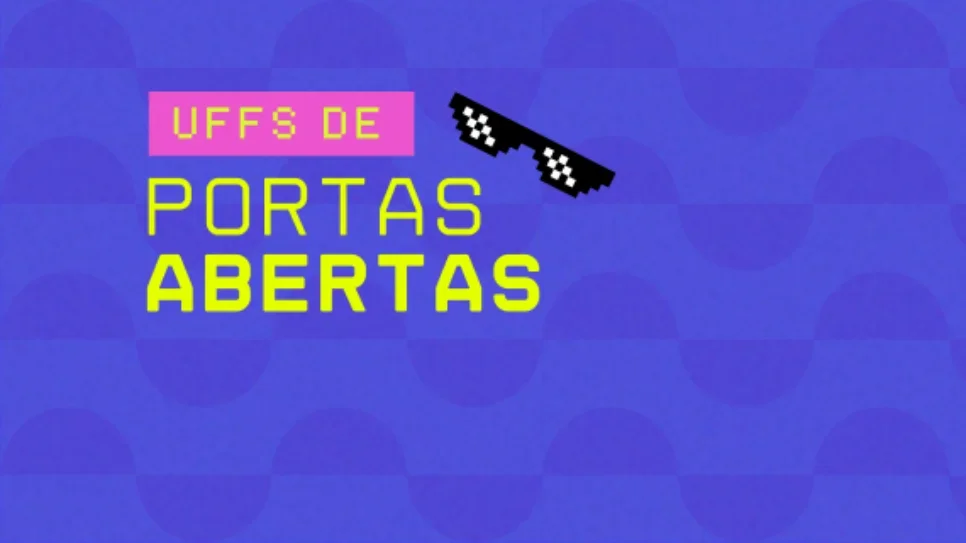 UFFS tem chamada pública para apoio ao evento “Portas Abertas” em Chapecó