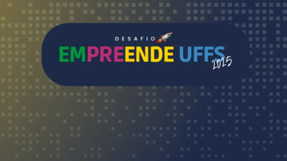 Desafio Empreende UFFS é oportunidade para transformar ideias em ação