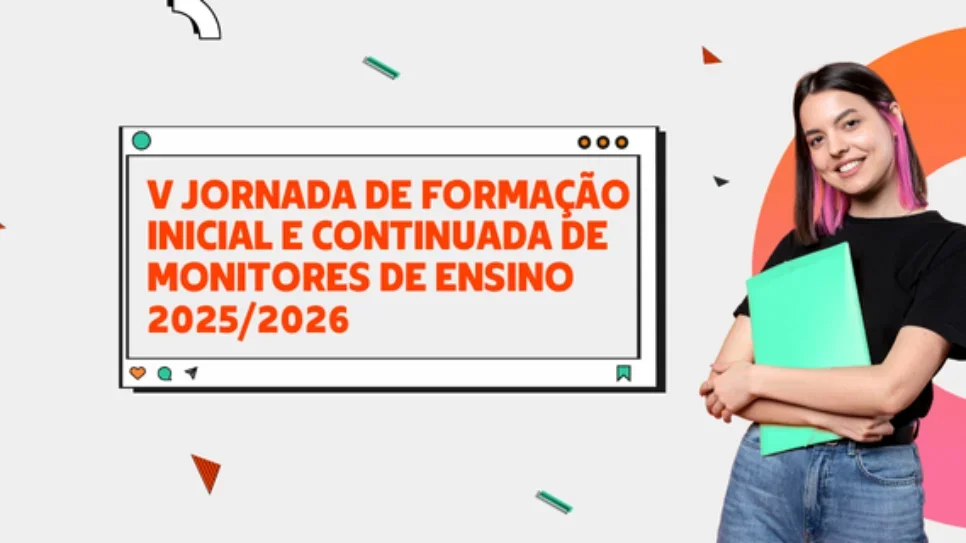 V Jornada de Formação Inicial e Continuada de Monitores de Ensino 2025/2026