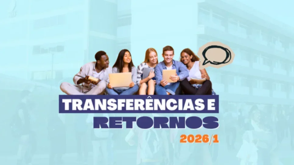 Inscrições para Transferências e Retornos 2026.1 seguem até dia 5