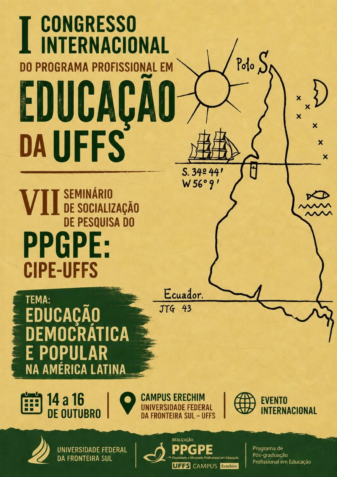 I Congresso Internacional do Programa Profissional em Educação da UFFS e VII Seminário de Socialização de Pesquisa do PPGPE: CIPE-UFFS: Diálogos, saberes e construção de conhecimentos