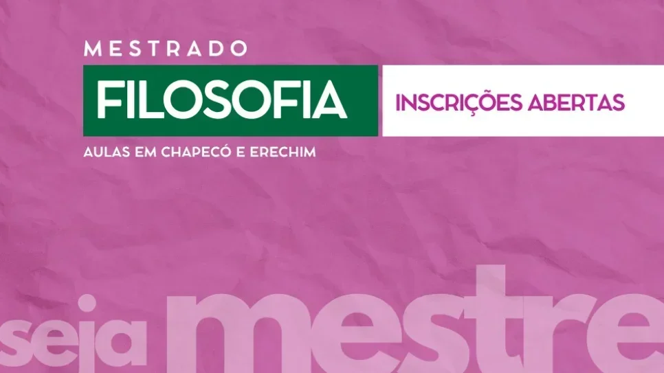 UFFS - Campus Chapecó abre processo seletivo para o mestrado em Filosofia 