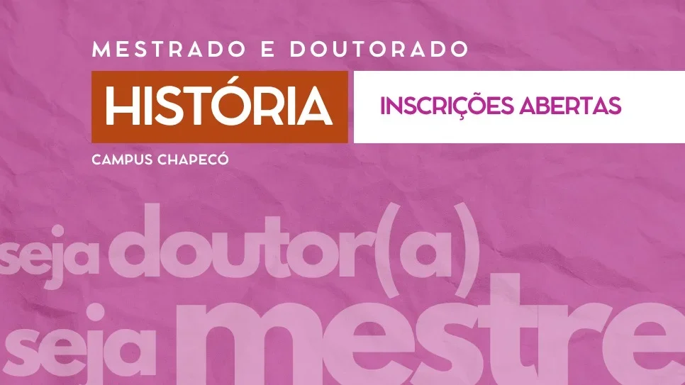 Programa de Pós-Graduação em história está com inscrições abertas no Campus Chapecó