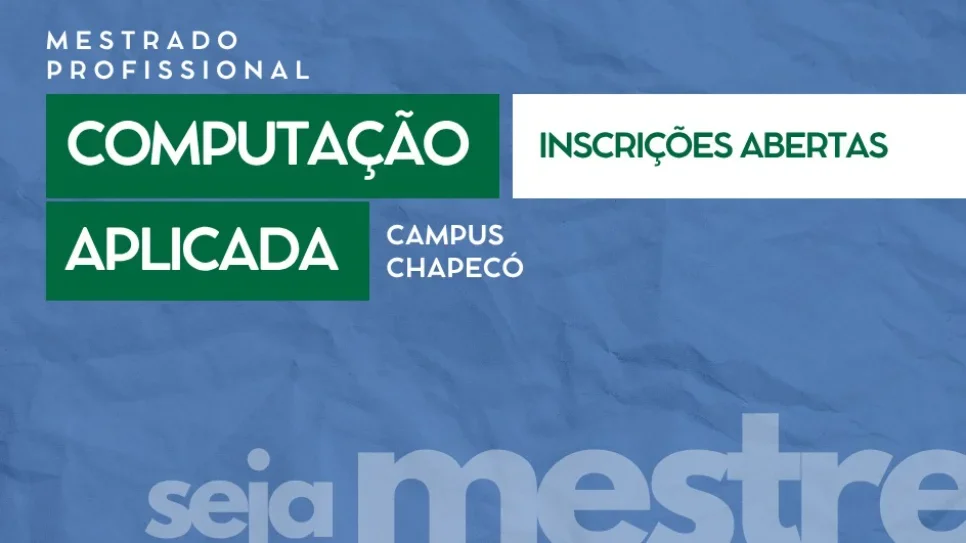 UFFS divulga processo seletivo para para ingresso no mestrado em Computação aplicada